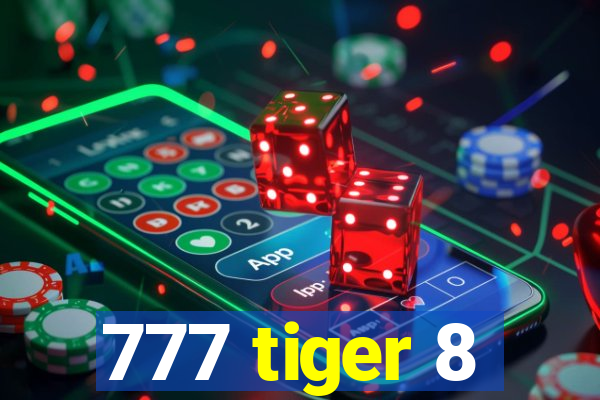 777 tiger 8